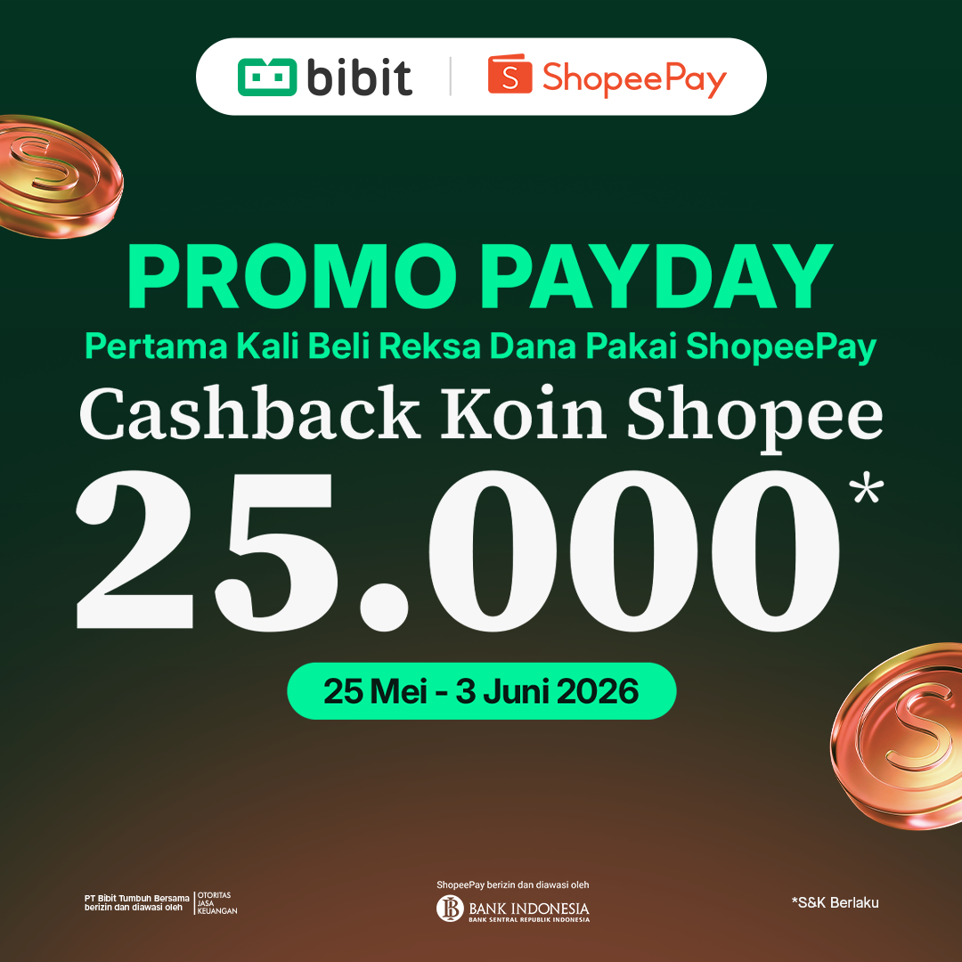 Payday Promo: Beli Reksa Dana di Bibit Pakai ShopeePay, Raih Cashback 25.000 Koin Shopee